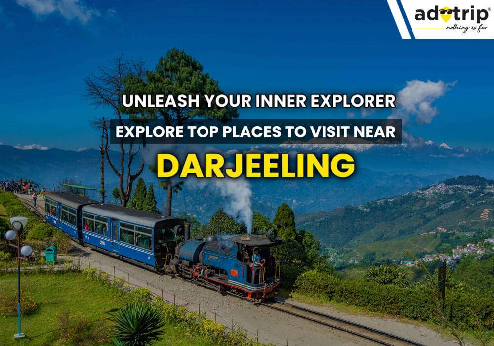 Places To Visit Near Darjeeling